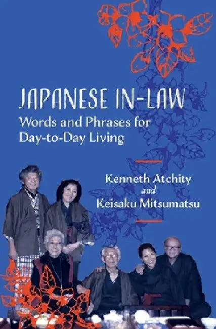 Japanese In-Law: Words and Phrases for Day-to-Day Living by Keisaku Mitsumatsu