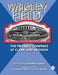 Wrigley Field: The Friendly Confines at Clark and Addison by Gregory H. Wolf