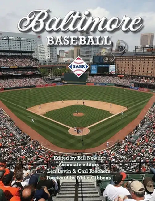 Baltimore Baseball by Bill Nowlin