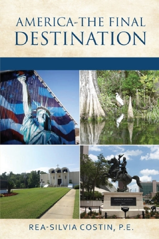 America- The Final Destination by P. E. Rea-Silvia Costin