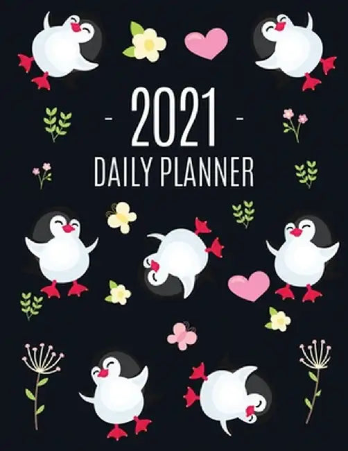 Penguin Daily Planner 2021: Keep Track of All Your Weekly Appointments! - Cute Large Black Year Agenda Calendar with Monthly Spread Views - Funny by Feel Good Press