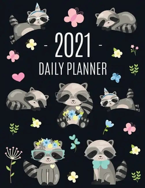 Raccoon Daily Planner 2021: Pretty Organizer for All Your Weekly Appointments - For School, Office, College, Work, or Family Home - With Monthly S by Feel Good Press
