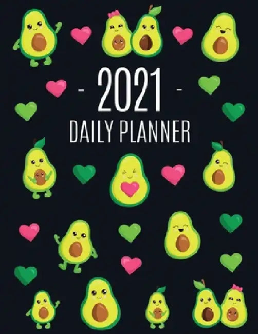 Avocado Daily Planner 2021: Funny & Healthy Fruit Monthly Agenda - For All Your Weekly Meetings, Appointments, Office & School Work - January - De by Happy Oak Tree Journals