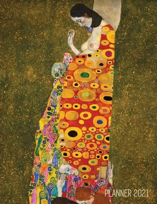 Gustav Klimt Weekly Planner 2021: Hope II - Artistic Art Nouveau Daily Scheduler - With January - December Year Calendar (12 Months) - Beautiful Artsy by Shy Panda Notebooks