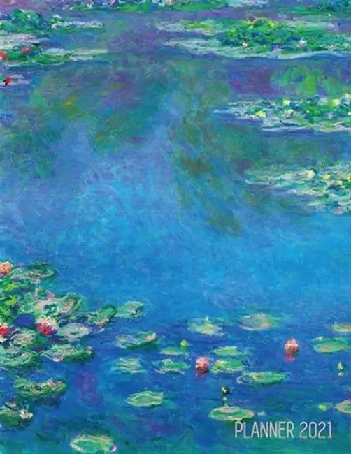 Claude Monet Daily Planner 2021: Water Lilies Painting - Stylish Floral Year Agenda Scheduler (12 Months) - Artistic French Impressionism Art Flower O by Shy Panda Notebooks