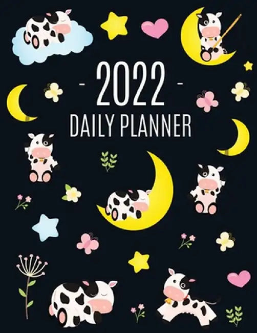 Cow Planner 2022: Cute 2022 Daily Organizer: January-December (12 Months) Pretty Farm Animal Scheduler With Calves, Moon & Hearts by Happy Oak Tree Press