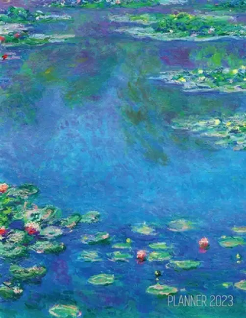 Claude Monet Daily Planner 2023: Water Lilies Painting Artistic French Impressionism Art Flower Organizer by Shy Panda Press