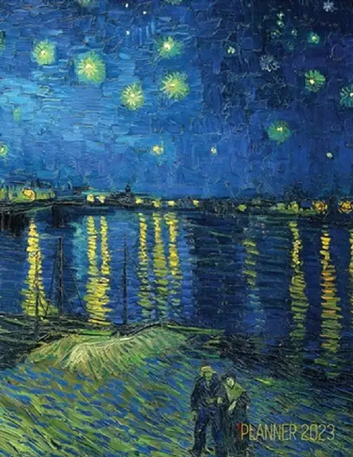 Van Gogh Art Planner 2023: Starry Night Over the Rhone Organizer Calendar Year January-December 2023 (12 Months) by Shy Panda Press