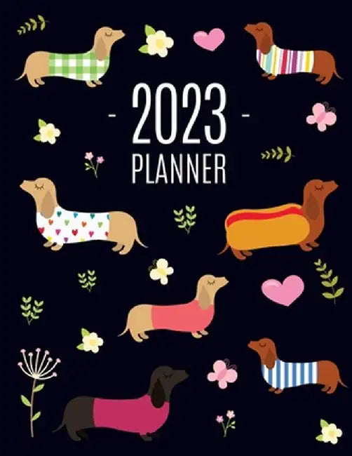 Dachshund Planner 2023: Funny Dog Monthly Agenda January-December Organizer (12 Months) Cute Puppy Scheduler with Flowers & Pretty Pink Hearts by Happy Oak Tree Press