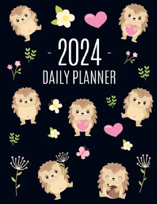 Hedgehog Daily Planner 2024: Make 2024 a Productive Year! Funny Forest Animal Hoglet Organizer: January-December by Happy Oak Tree Press