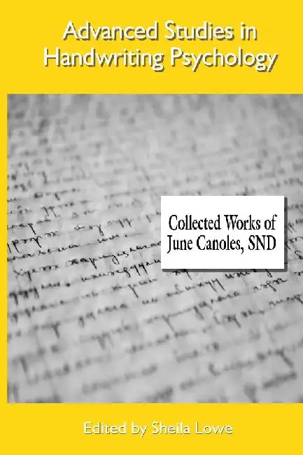 Advanced Studies in Handwriting Psychology - Collected Works of June Canoles by Snd June Canoles
