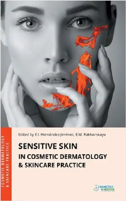 Sensitive Skin in Cosmetic Dermatology & Skincare Practice by Hernandez-Jimenez, Elena