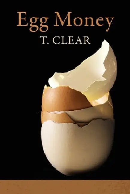 Egg Money by T. Clear, Lana Hechtman Ayers