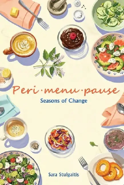 Peri-menu-pause: Seasons of Change by Sara Stulgaitis