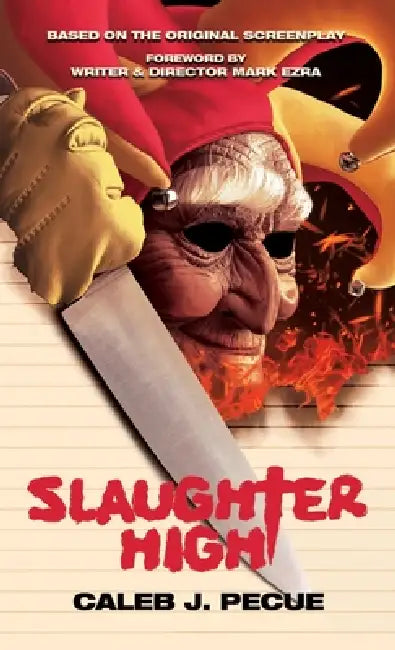 Slaughter High: The Official Novelization by Caleb J. Pecue