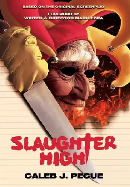 Slaughter High: The Official Novelization by Caleb J. Pecue