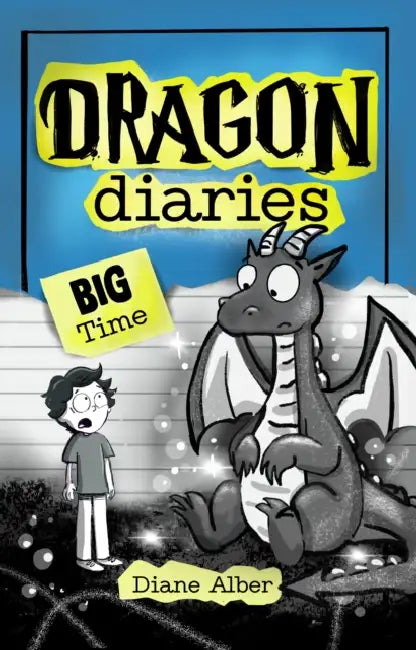 Dragon Diaries: Big Time: (Dragon Diaries-Dyslexia-Friendly, Funny, Illustrated Chapter Books for Kids Ages 6-10) by Diane Alber
