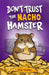 Don't Trust the Nacho Hamster by Ryan Thomas