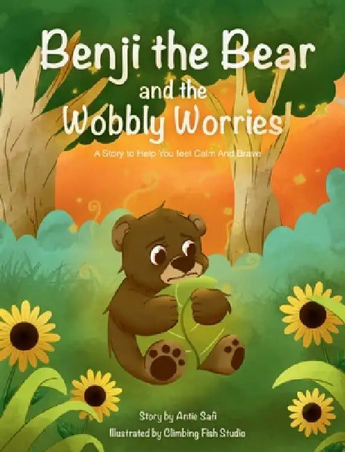 Benji the Bear and the Wobbly Worries by Antie Safi