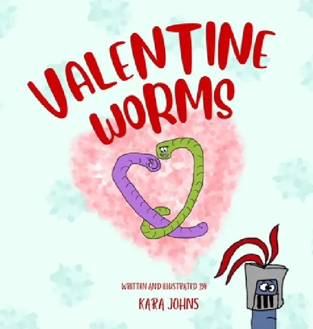 Valentine Worms by Kara Johns