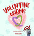 Valentine Worms by Kara Johns