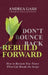 Don't Bounce Back, Rebuild Forward: How to Reclaim Your Power When Life Breaks the Script by Andrea Gash, Caroline Dowd-Higgins