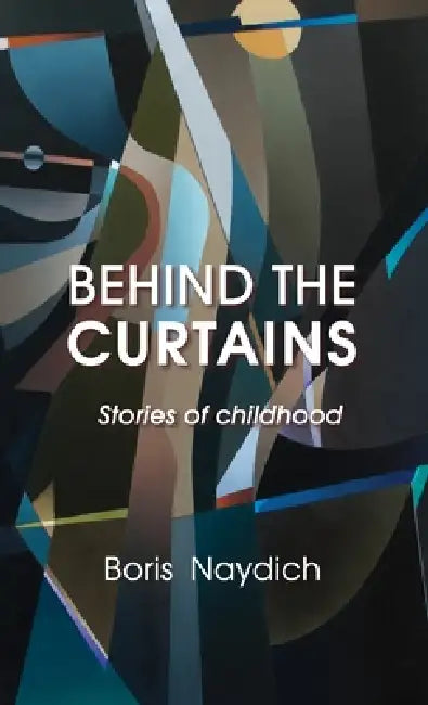 Behind the Curtains by Boris Naydich, Cindy Elavsky