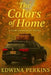 The Colors of Home by Edwina Perkins, Katherine Y. Hutchinson Hayes, Jenifer Jennings