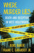 Where Murder Lies: Death And Deception In West Hollywood by Burl Barer, Frank C. Girardot