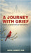 A Journey With Grief: A Son's Poignant and Personal Journey by Laubert, David