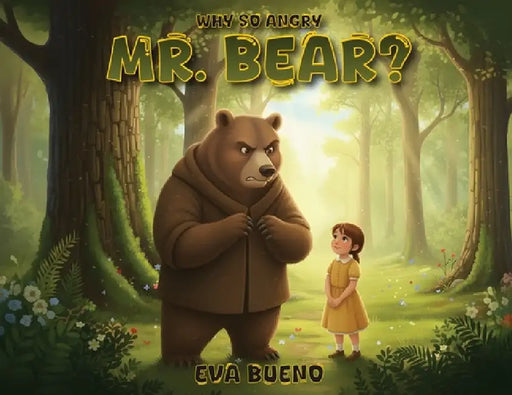 Why So Angry Mr. Bear? by Eva Bueno