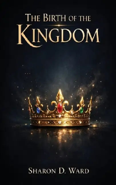 The Birth of the Kingdom by Ward