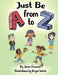 Just Be from A to Z by James Freeman