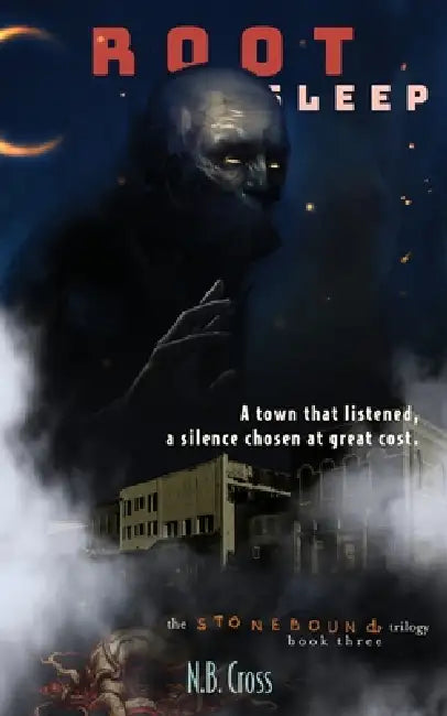 Root Sleep: Stonebound Book 3 by N. B. Cross