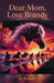 Dear Mom, Love Brandy: A Daughter's Journey Through Grief by Brandy Raney