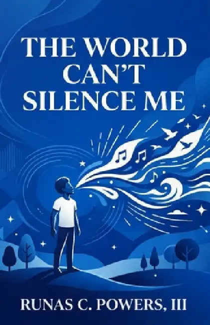 The World Can't Silence Me by III Powers Runas C.