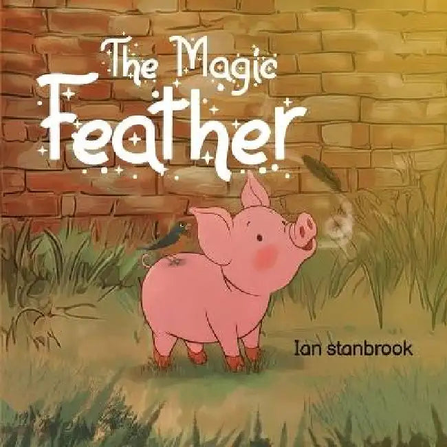 The Magic Feather by Ian Stanbrook