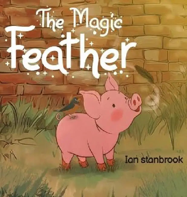 The Magic Feather by Ian Stanbrook