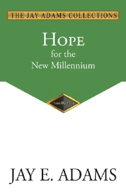 Hope for the New Millennium by Jay E. Adams
