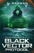 Black Vector Protocol: Book 2 by A. Rahman