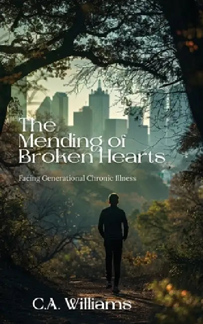 The Mending of Broken Hearts by C. A. Williams