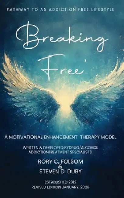 Breaking Free: A Motivational Enhancement Therapy Model by Rory C. Folsom Steven D. Duby