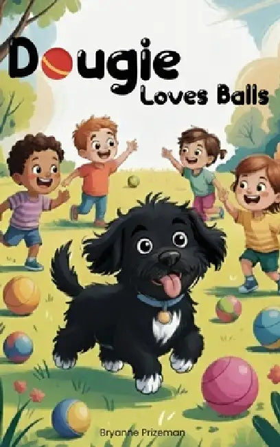 Dougie Loves Balls by Bryanne Prizeman