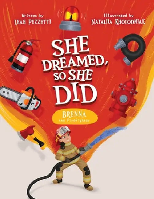 Brenna the Firefighter by Leah Pezzetti, Nataliia Kholodniak