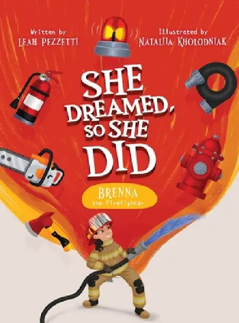 Brenna the Firefighter by Leah Pezzetti, Nataliia Kholodniak