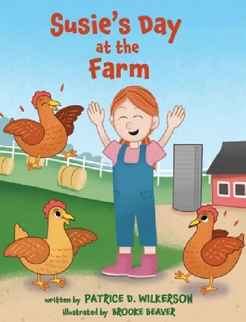 Susie's Day at the Farm by Patrice D. Wilkerson