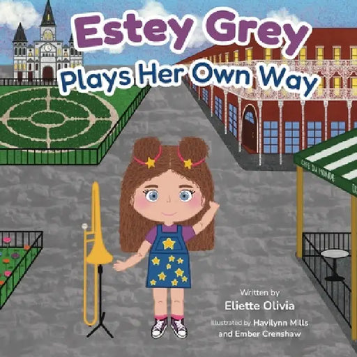 Estey Grey Plays Her Own Way by Eliette Olivia, Havilynn Mills, Ember Crenshaw