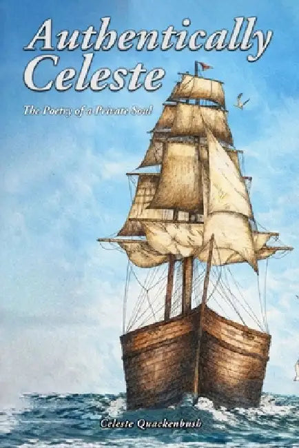 Authentically Celeste by Celeste Quackenbush