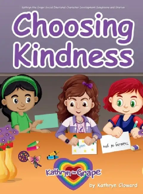 Choosing Kindness (Songbook) by Kathryn Cloward