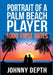 Portrait of a Palm Beach Player: 1000 First Dates by Johnny Depth, Kerry Lutz, Verongos